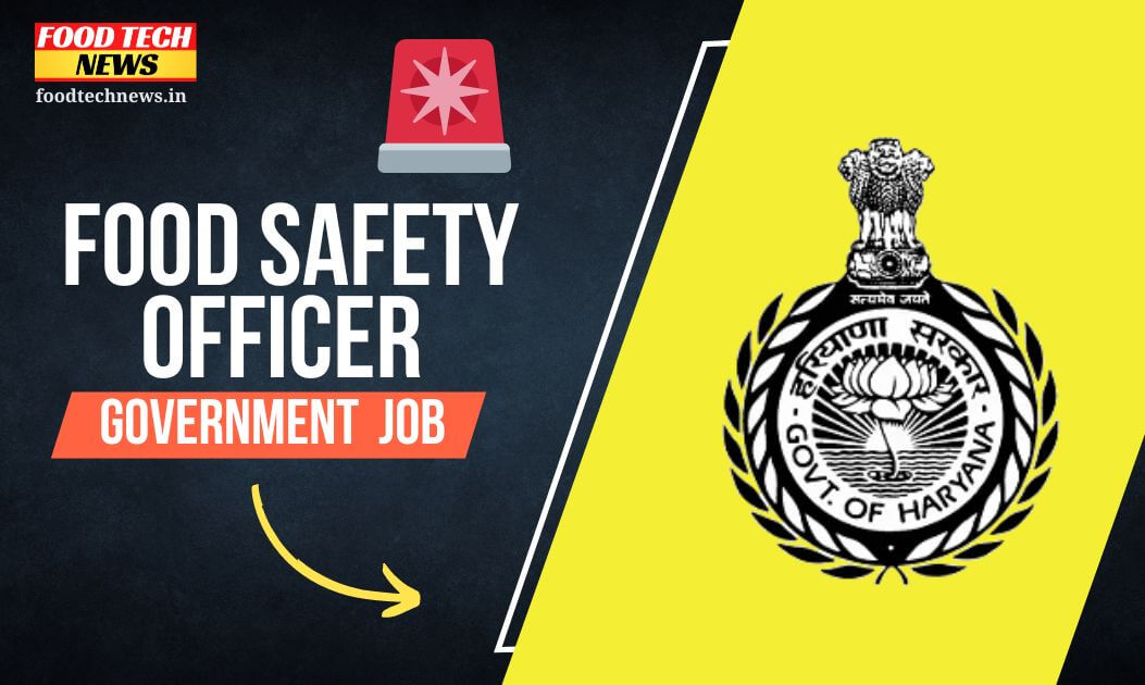 Haryana Food Safety Officer Exam Recruitment 2022 Food Tech NEWS
