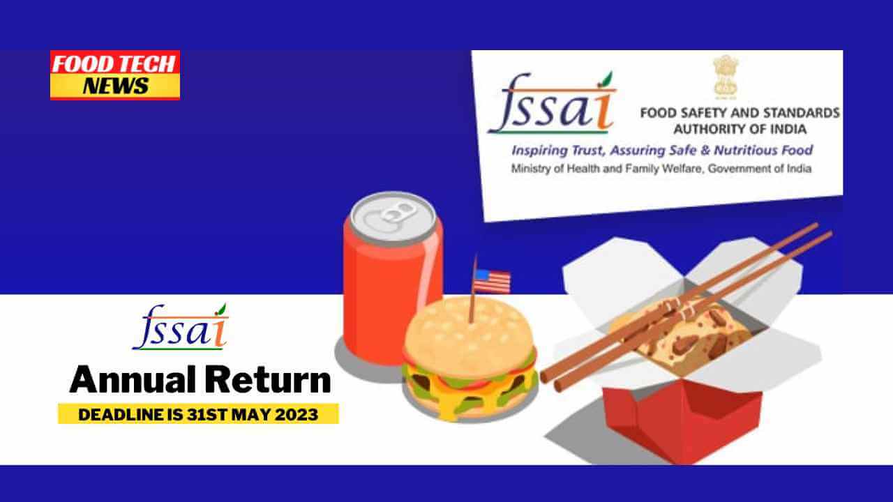 fssai-annual-return-filing-for-food-manufacturing-unit-food-tech-news